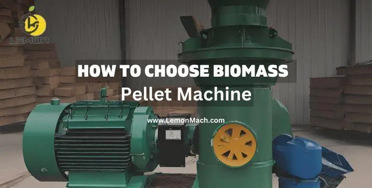 Choose Biomass Pellet Machine